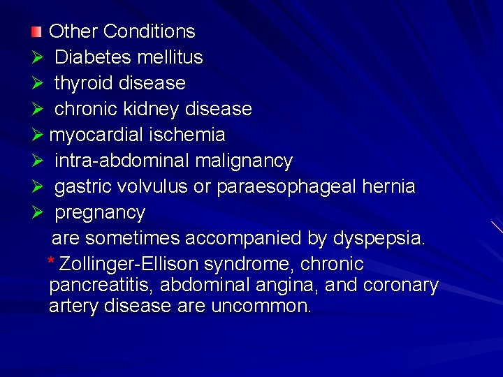 Other Conditions Ø Diabetes mellitus Ø thyroid disease Ø chronic kidney disease Ø myocardial