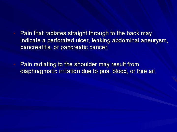  • Pain that radiates straight through to the back may indicate a perforated