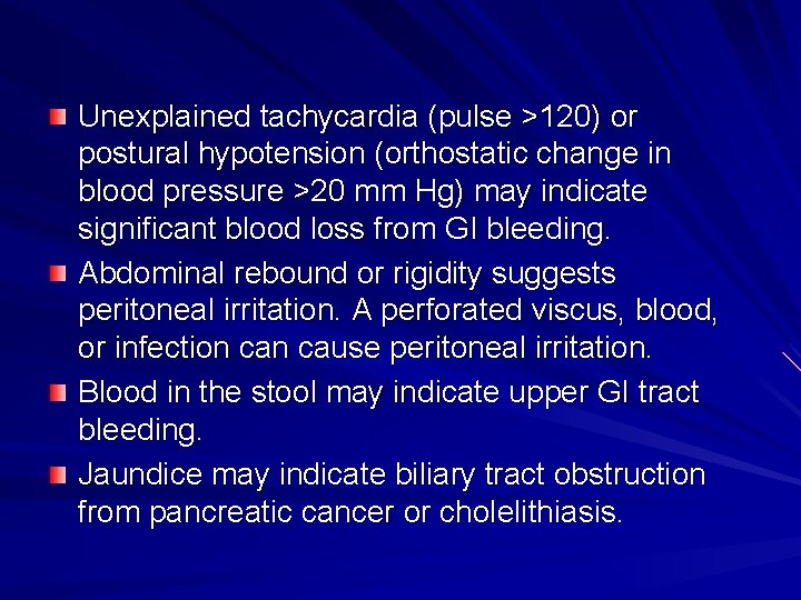 Unexplained tachycardia (pulse >120) or postural hypotension (orthostatic change in blood pressure >20 mm