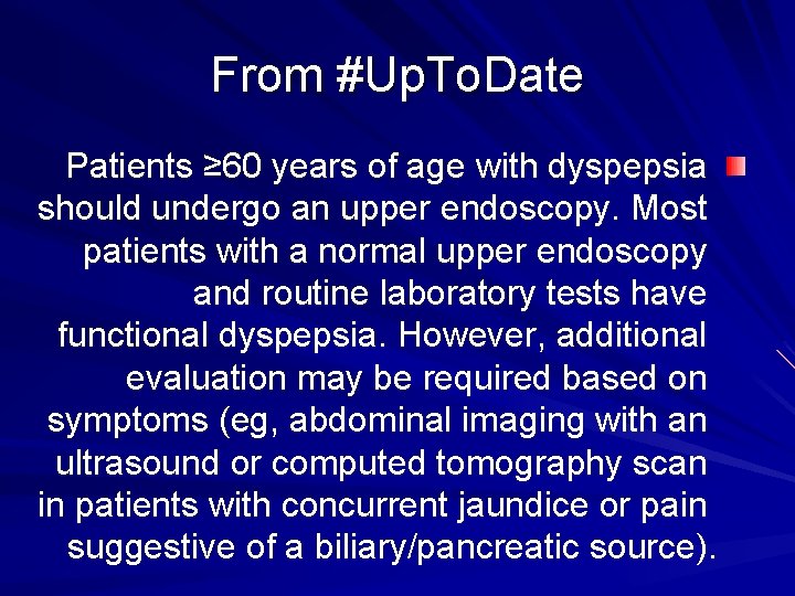 From #Up. To. Date Patients ≥ 60 years of age with dyspepsia should undergo