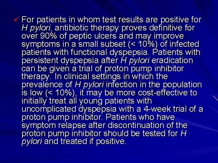ü For patients in whom test results are positive for H pylori, antibiotic therapy