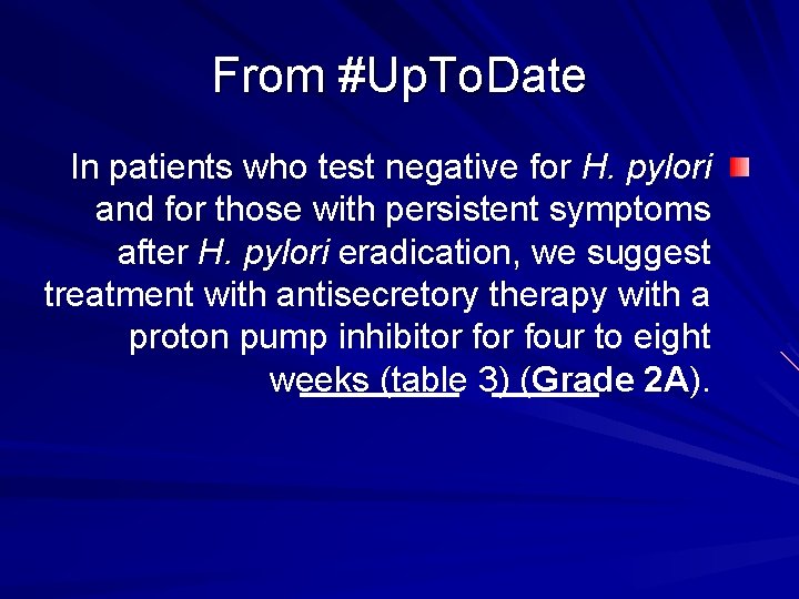 From #Up. To. Date In patients who test negative for H. pylori and for
