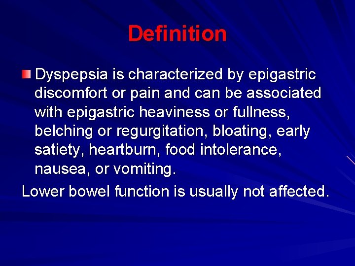 Definition Dyspepsia is characterized by epigastric discomfort or pain and can be associated with