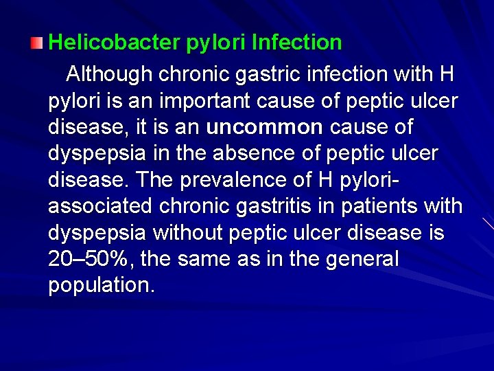 Helicobacter pylori Infection Although chronic gastric infection with H pylori is an important cause