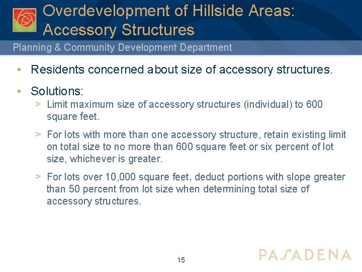 Overdevelopment of Hillside Areas: Accessory Structures Planning & Community Development Department • Residents concerned