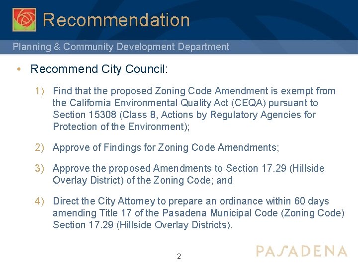 Recommendation Planning & Community Development Department • Recommend City Council: 1) Find that the
