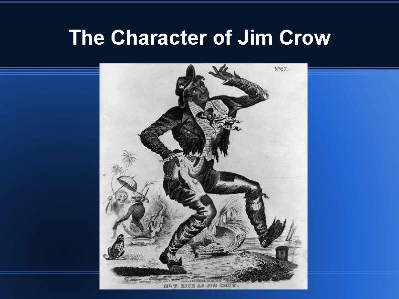 The Character of Jim Crow 