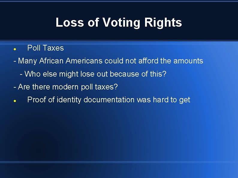 Loss of Voting Rights Poll Taxes - Many African Americans could not afford the