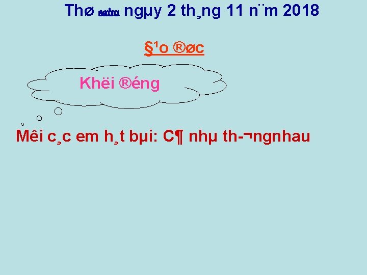 Thø saùu ngµy 2 th¸ng 11 n¨m 2018 §¹o ®øc Khëi ®éng Mêi c¸c