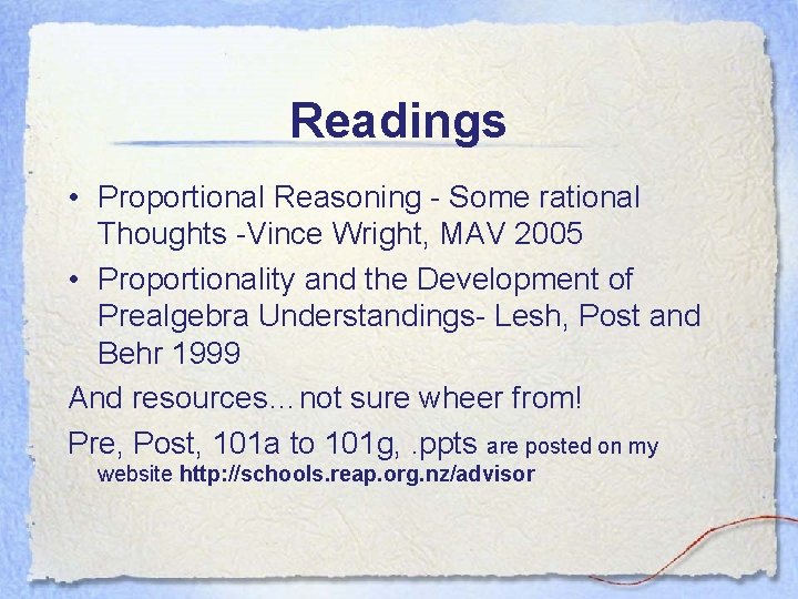 Readings • Proportional Reasoning - Some rational Thoughts -Vince Wright, MAV 2005 • Proportionality