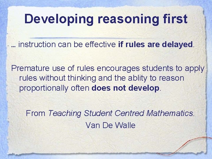 Developing reasoning first … instruction can be effective if rules are delayed. Premature use