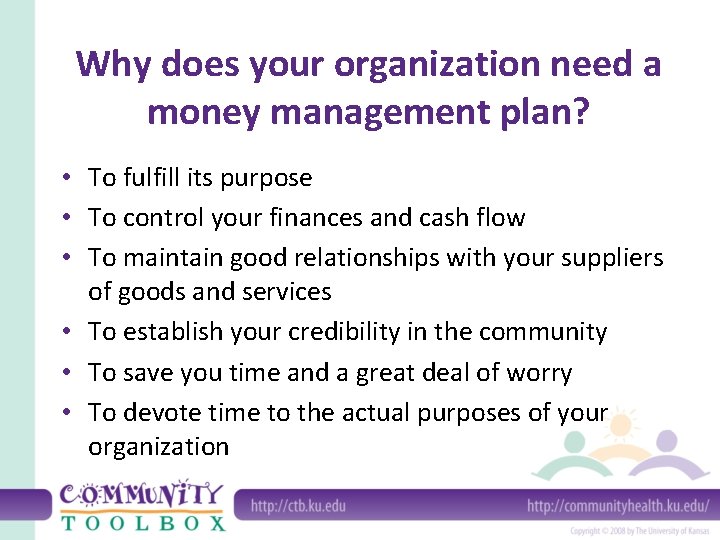 Why does your organization need a money management plan? • To fulfill its purpose