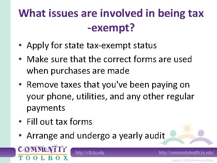 What issues are involved in being tax -exempt? • Apply for state tax-exempt status