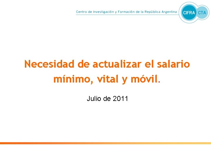 Necesidad de actualizar el salario mínimo, vital y móvil. Julio de 2011 