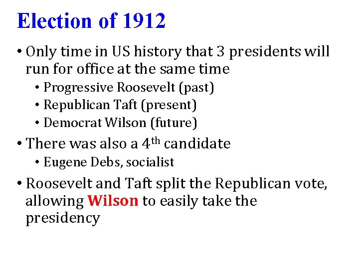 Election of 1912 • Only time in US history that 3 presidents will run