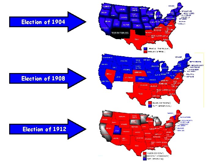 Election of 1904 Election of 1908 Election of 1912 