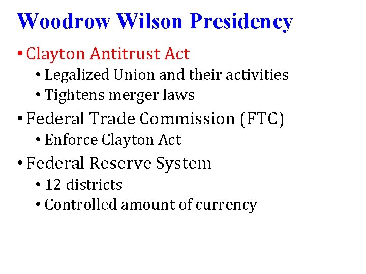 Woodrow Wilson Presidency • Clayton Antitrust Act • Legalized Union and their activities •