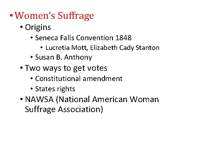  • Women’s Suffrage • Origins • Seneca Falls Convention 1848 • Lucretia Mott,