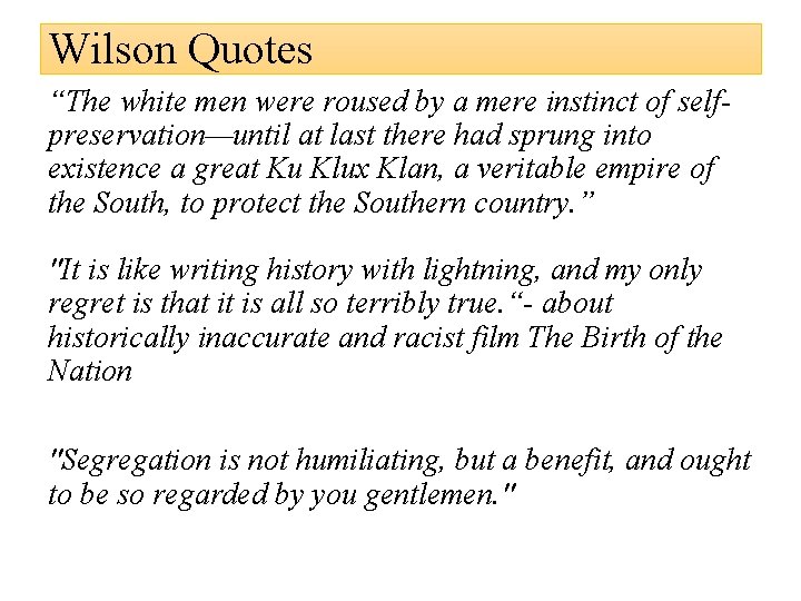 Wilson Quotes “The white men were roused by a mere instinct of selfpreservation—until at