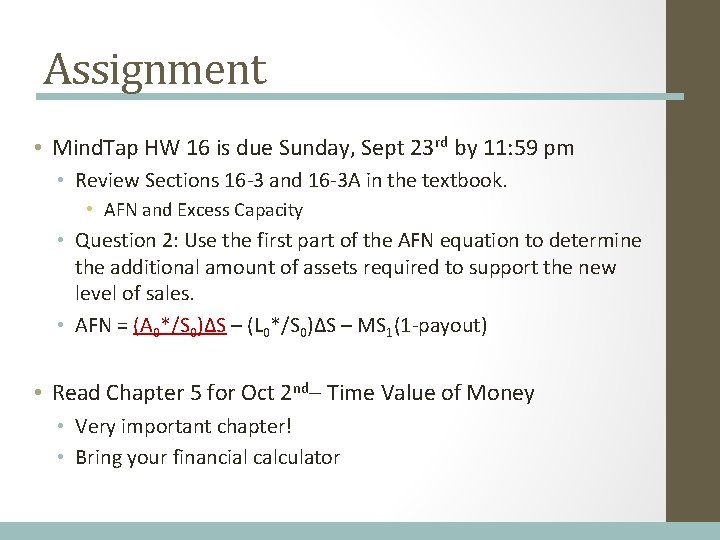 Assignment • Mind. Tap HW 16 is due Sunday, Sept 23 rd by 11: