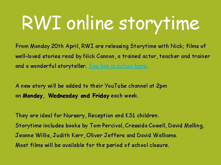 RWI online storytime From Monday 20 th April, RWI are releasing Storytime with Nick;