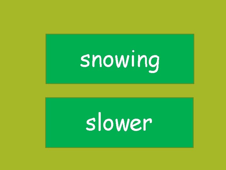 snowing slower 