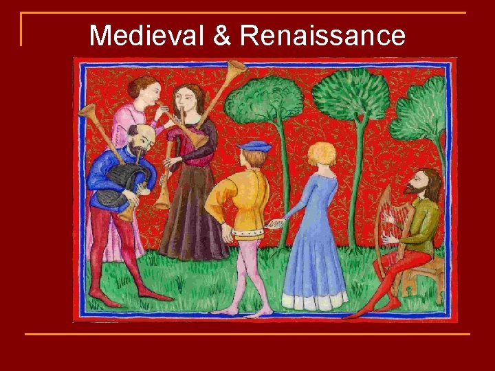 Medieval & Renaissance 