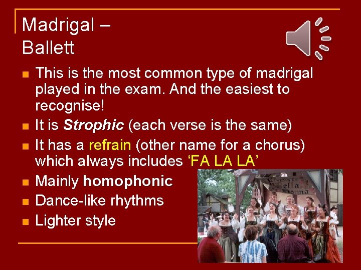 Madrigal – Ballett n n n This is the most common type of madrigal