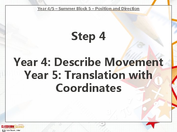 Year 4/5 – Summer Block 5 – Position and Direction Step 4 Year 4: