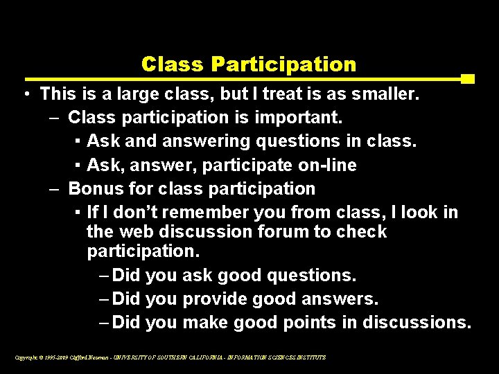 Class Participation • This is a large class, but I treat is as smaller.