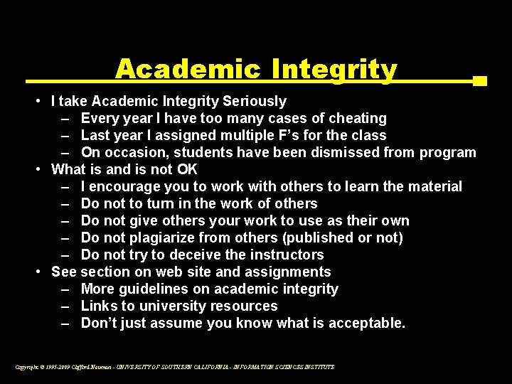 Academic Integrity • I take Academic Integrity Seriously – Every year I have too