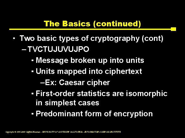 The Basics (continued) • Two basic types of cryptography (cont) – TVCTUJUVUJPO ▪ Message