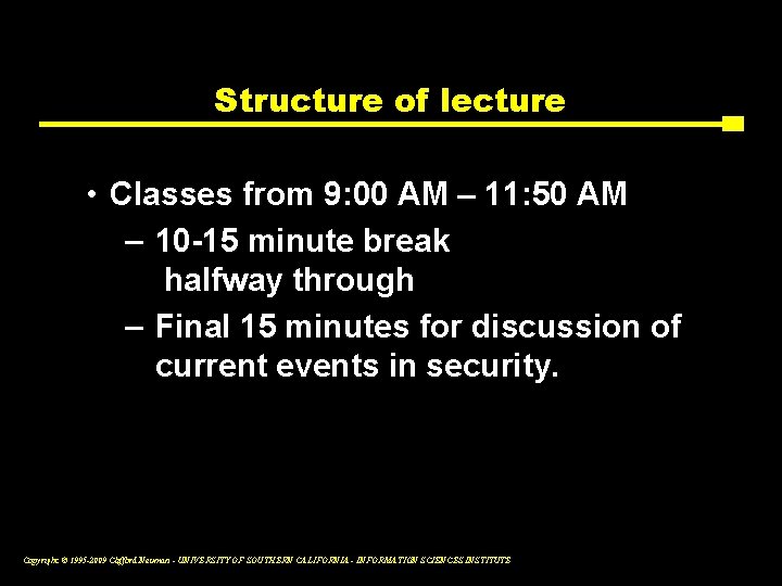 Structure of lecture • Classes from 9: 00 AM – 11: 50 AM –