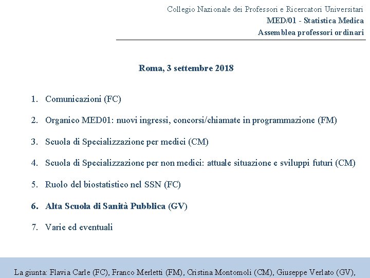 Collegio Nazionale dei Professori e Ricercatori Universitari MED/01 - Statistica Medica Assemblea professori ordinari