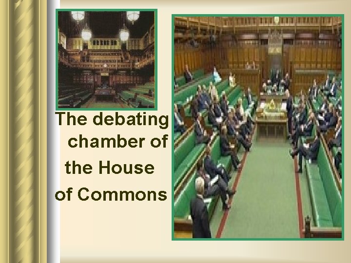 The debating chamber of the House of Commons 