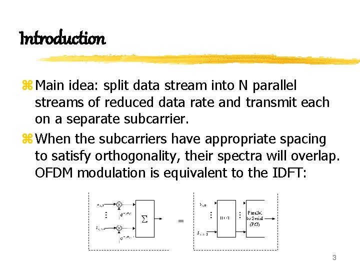 Introduction z Main idea: split data stream into N parallel streams of reduced data