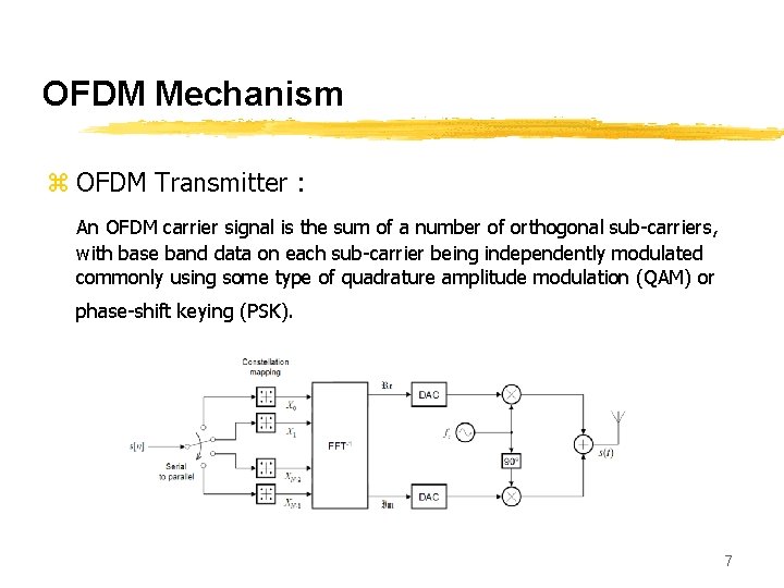 OFDM Mechanism z OFDM Transmitter : An OFDM carrier signal is the sum of