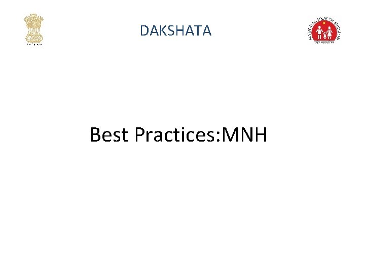 DAKSHATA Best Practices: MNH 