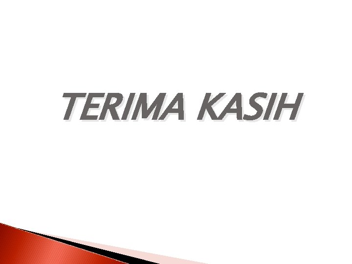 TERIMA KASIH 