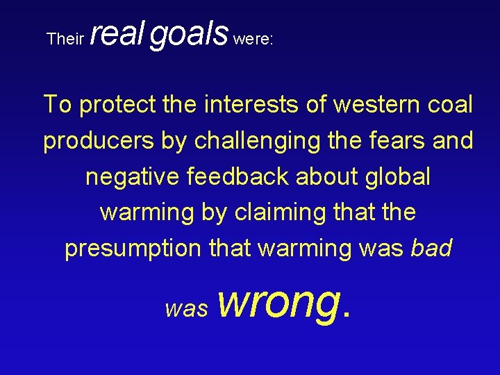 Their real goals were: To protect the interests of western coal producers by challenging