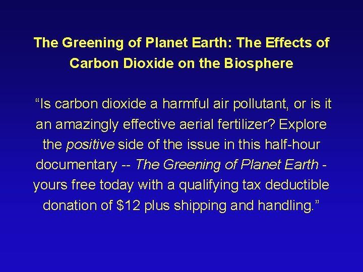 The Greening of Planet Earth: The Effects of Carbon Dioxide on the Biosphere “Is