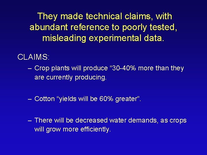 They made technical claims, with abundant reference to poorly tested, misleading experimental data. CLAIMS: