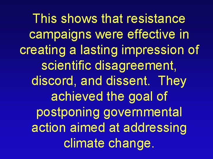This shows that resistance campaigns were effective in creating a lasting impression of scientific