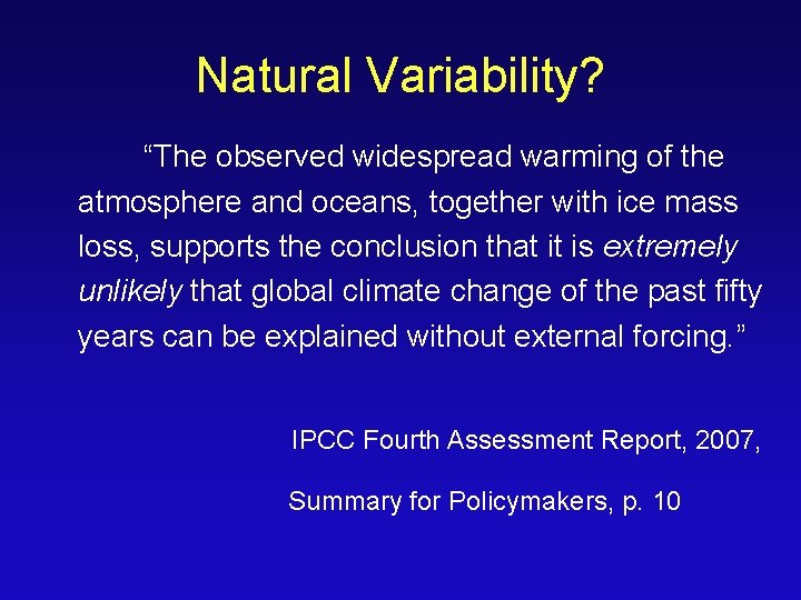 Natural Variability? “The observed widespread warming of the atmosphere and oceans, together with ice
