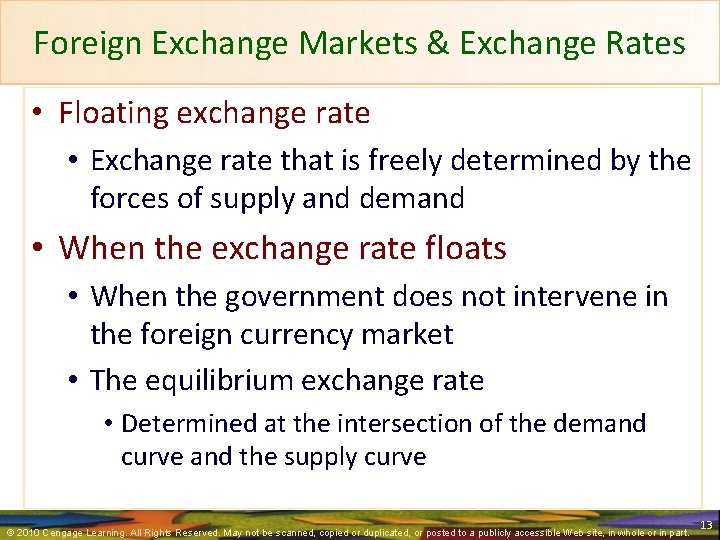Foreign Exchange Markets & Exchange Rates • Floating exchange rate • Exchange rate that