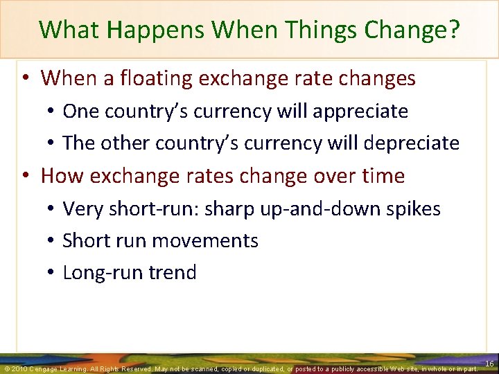 What Happens When Things Change? • When a floating exchange rate changes • One