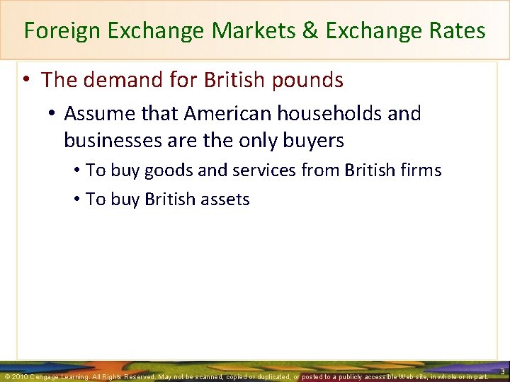 Foreign Exchange Markets & Exchange Rates • The demand for British pounds • Assume