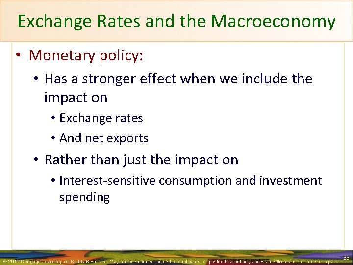 Exchange Rates and the Macroeconomy • Monetary policy: • Has a stronger effect when