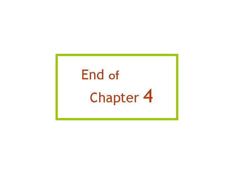 End of Chapter 4 