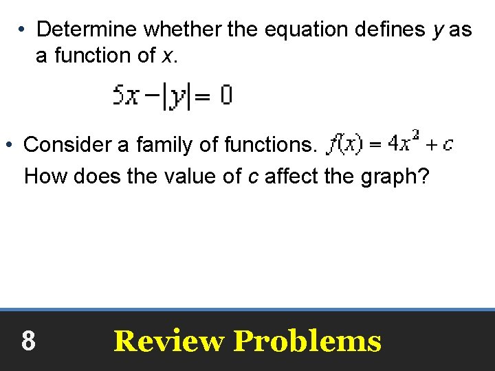  • Determine whether the equation defines y as a function of x. No